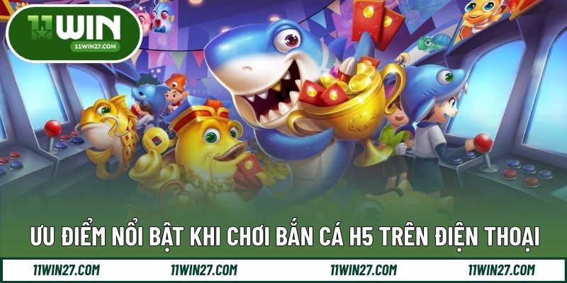 Những điểm mạnh nổi bật của phiên bản H5 trên mobile